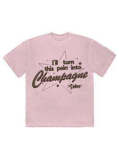 Star I'll turn this pain into champagne pink tee Valley 